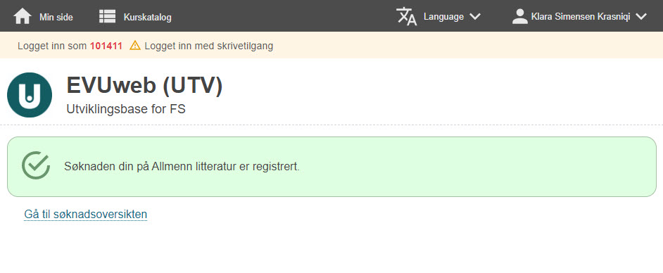 Eksempel på kvittering for påmelding i EVUweb. Grønn tekstboks med teksten "Søknaden din på Allmenn litteratur er registrert"